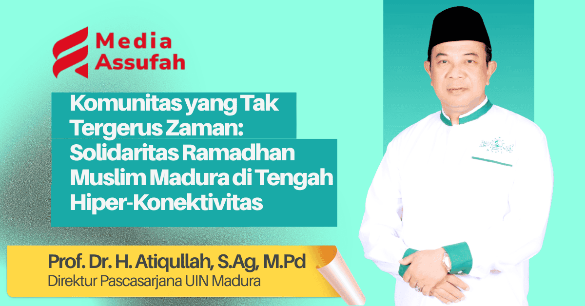 Komunitas yang Tak Tergerus Zaman: Solidaritas Ramadhan Muslim Madura di Tengah Hiper-Konektivitas**